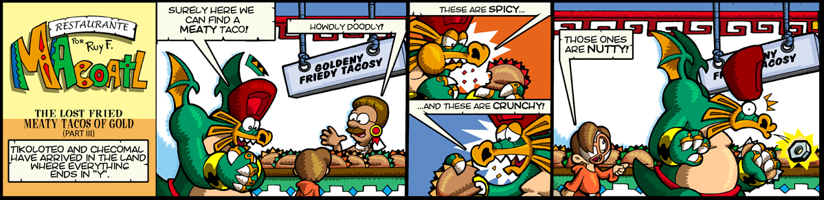 The Lost Friend Meaty Tacos of Gold (part III)